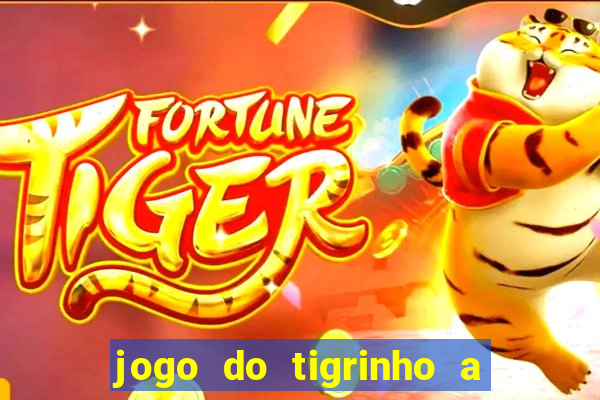 jogo do tigrinho a partir de r$ 1